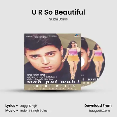 U R So Beautiful MP3 Song by Sukhi Bains Cover