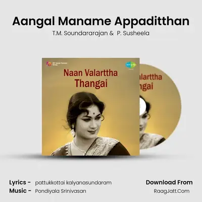 Aangal Maname Appaditthan MP3 Song by T.M. Soundararajan Cover