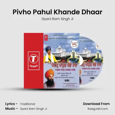 Pivho Pahul Khande Dhaar - Gyani Ram Singh Ji