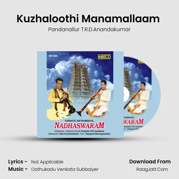 Kuzhaloothi Manamallaam (Nadhaswaram) MP3 Song by Pandanallur T.R.D.Anandakumar Cover