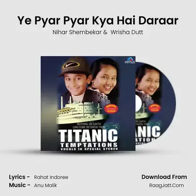 Ye Pyar Pyar Kya Hai Daraar mp3 song