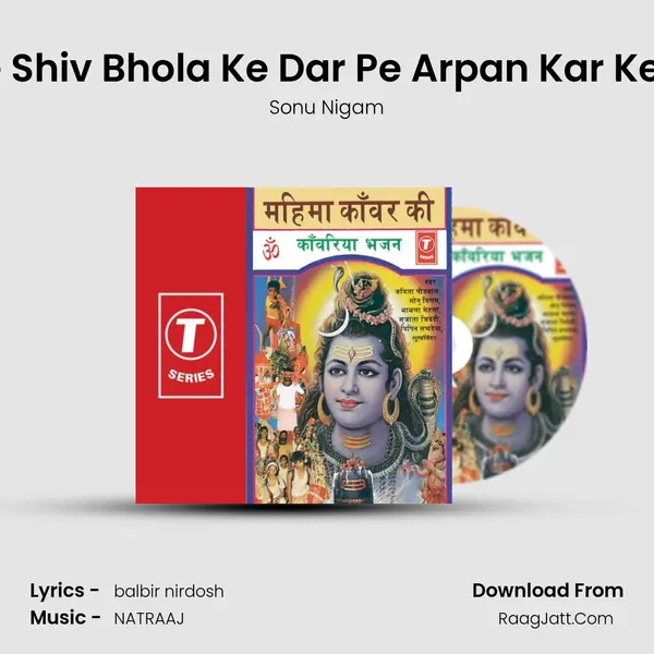 Pyar Se Shiv Bhola Ke Dar Pe Arpan Kar Ke Kawar MP3 Song by Sonu Nigam Cover