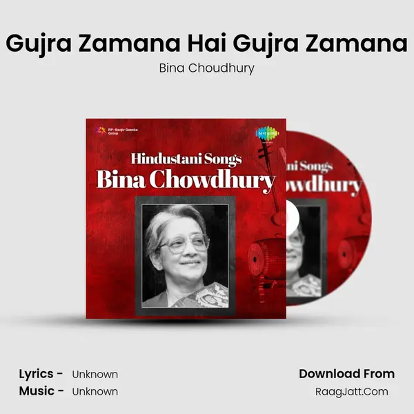 Gujra Zamana Hai Gujra Zamana MP3 Song by Bina Choudhury Cover