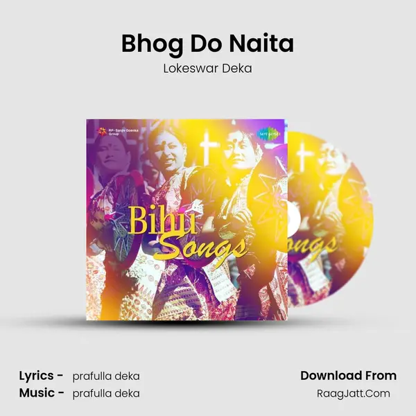 Bhog Do Naita MP3 Song by Lokeswar Deka Cover