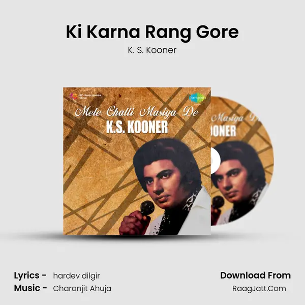 Ki Karna Rang Gore MP3 Song by K. S. Kooner Cover