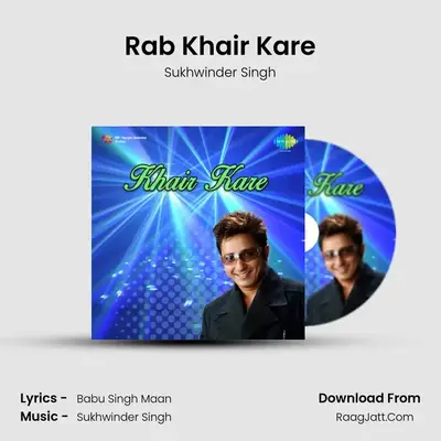 Rab Khair Kare MP3 Song by Sukhwinder Singh Cover