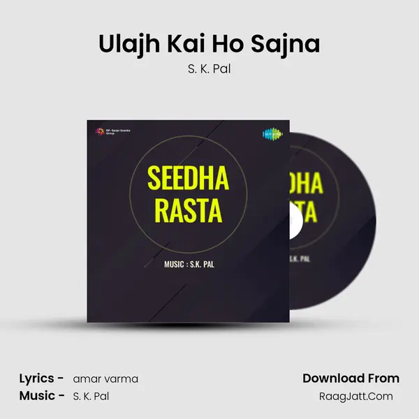 Ulajh Kai Ho Sajna MP3 Song by S. K. Pal Cover