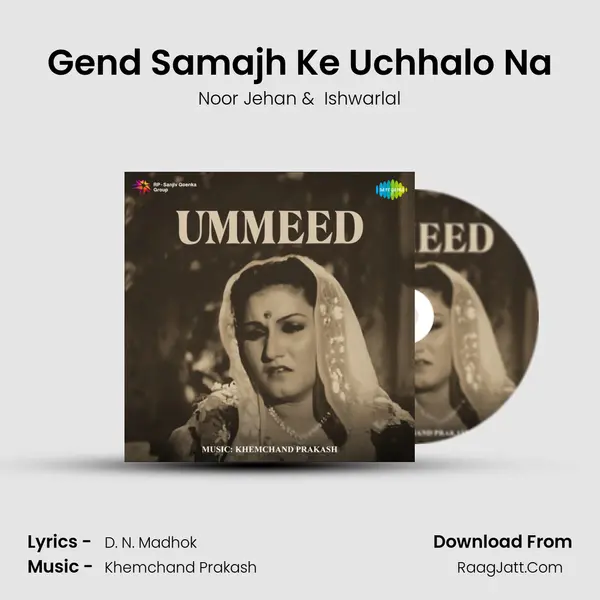 Gend Samajh Ke Uchhalo Na MP3 Song by Noor Jehan Cover
