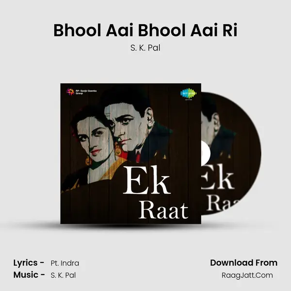 Bhool Aai Bhool Aai Ri MP3 Song by S. K. Pal Cover