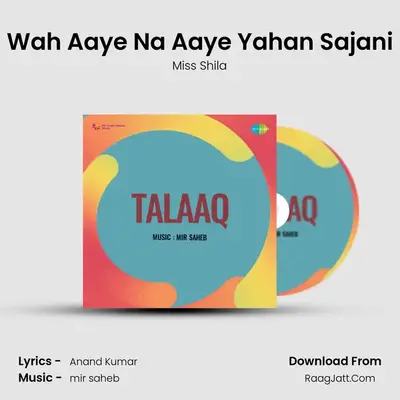 Wah Aaye Na Aaye Yahan Sajani MP3 Song by Miss Shila Cover