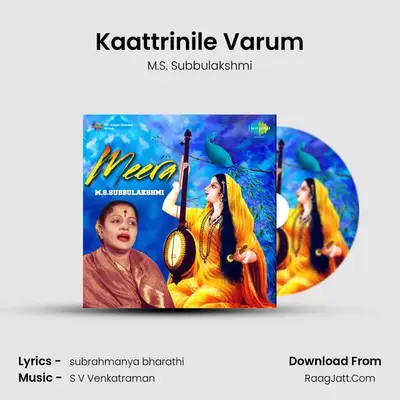 Kaattrinile Varum MP3 Song by M.S. Subbulakshmi Cover