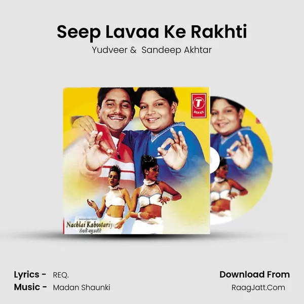 Seep Lavaa Ke Rakhti mp3 song