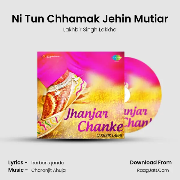 Ni Tun Chhamak Jehin Mutiar MP3 Song by Lakhbir Singh Lakkha Cover