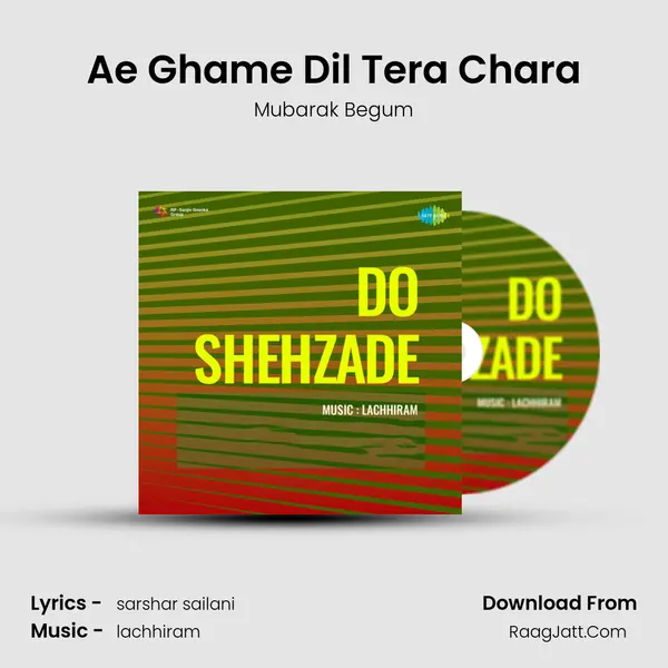 Ae Ghame Dil Tera Chara MP3 Song by Mubarak Begum Cover