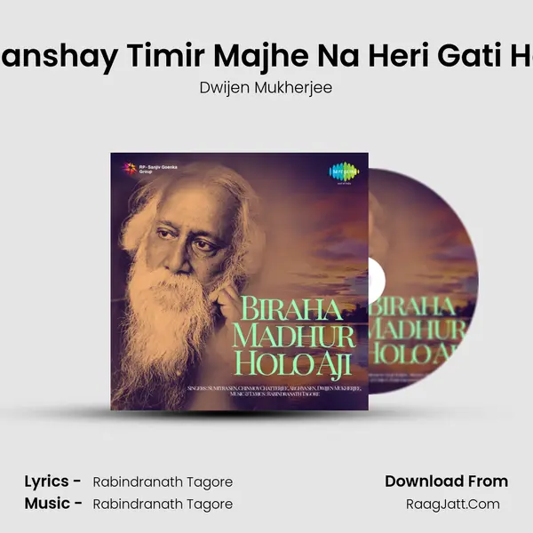 Sanshay Timir Majhe Na Heri Gati He MP3 Song by Dwijen Mukherjee Cover