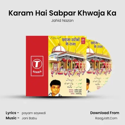 Karam Hai Sabpar Khwaja Ka MP3 Song by Jahid Nazan Cover