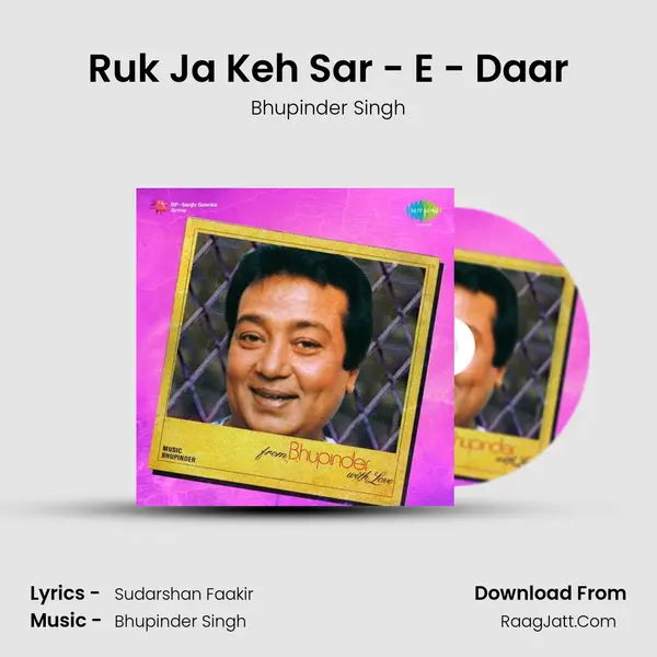 Ruk Ja Keh Sar - E - Daar MP3 Song by Bhupinder Singh Cover