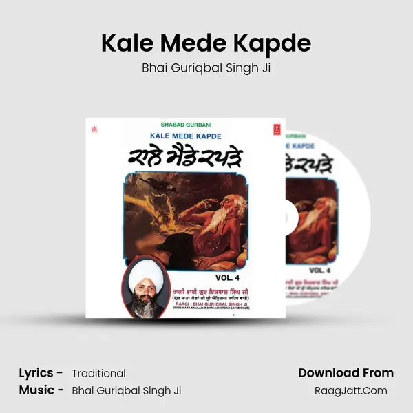 Kale Mede Kapde - Bhai Guriqbal Singh Ji