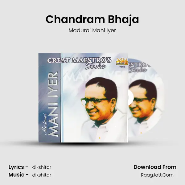 Chandram Bhaja MP3 Song by Madurai Mani Iyer Cover