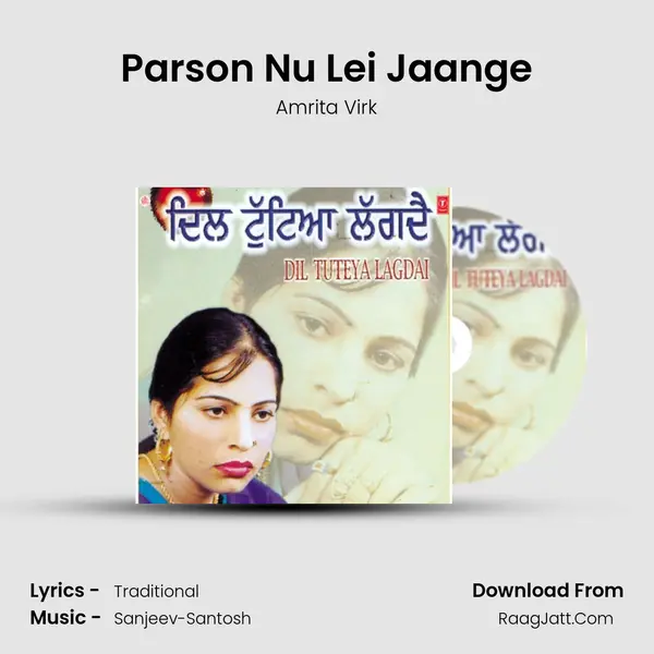 Parson Nu Lei Jaange MP3 Song by Amrita Virk Cover