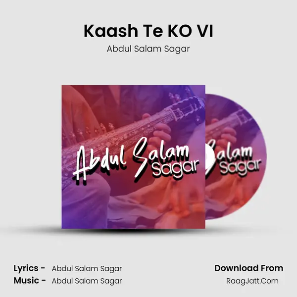 Kaash Te KO VI MP3 Song by Abdul Salam Sagar Cover