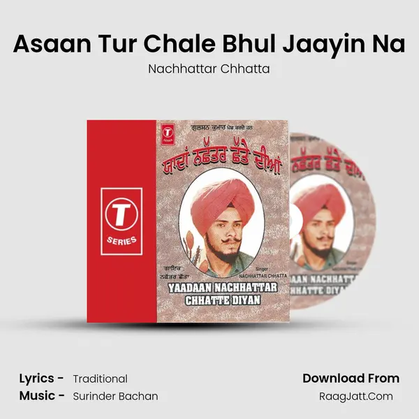 Asaan Tur Chale Bhul Jaayin Na MP3 Song by Nachhattar Chhatta Cover
