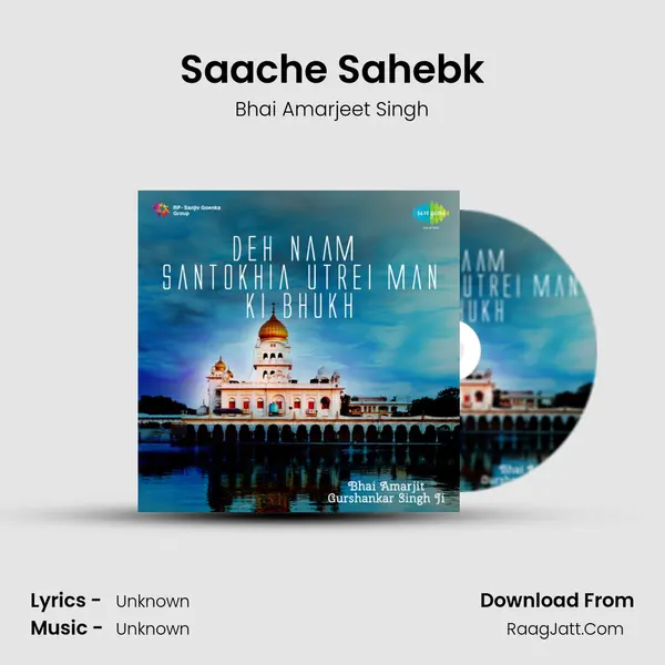 Saache Sahebk MP3 Song by Bhai Amarjeet Singh Cover