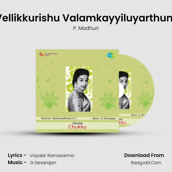 Vellikkurishu Valamkayyiluyarthum MP3 Song by P. Madhuri Cover