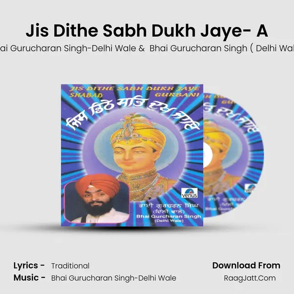 Jis Dithe Sabh Dukh Jaye- A MP3 Song by Bhai Gurucharan Singh-Delhi Wale Cover