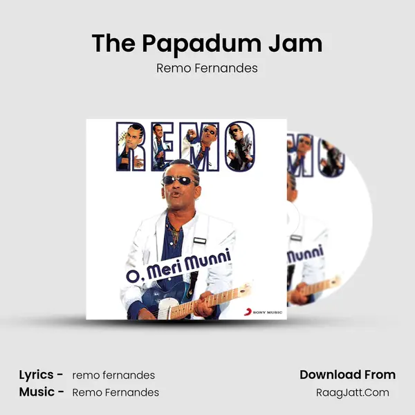 The Papadum Jam MP3 Song by Remo Fernandes Cover