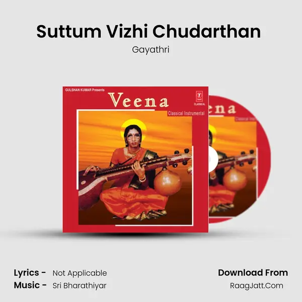 Suttum Vizhi Chudarthan (Ragam: Chenchurutti) MP3 Song by Gayathri Cover