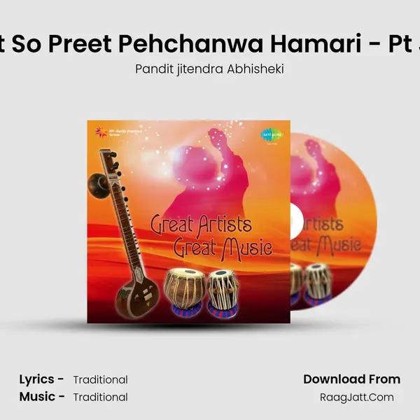 Khayal Drut - Preet So Preet Pehchanwa Hamari - Pt Jitendra Abhisheki MP3 Song by Pandit jitendra Abhisheki Cover
