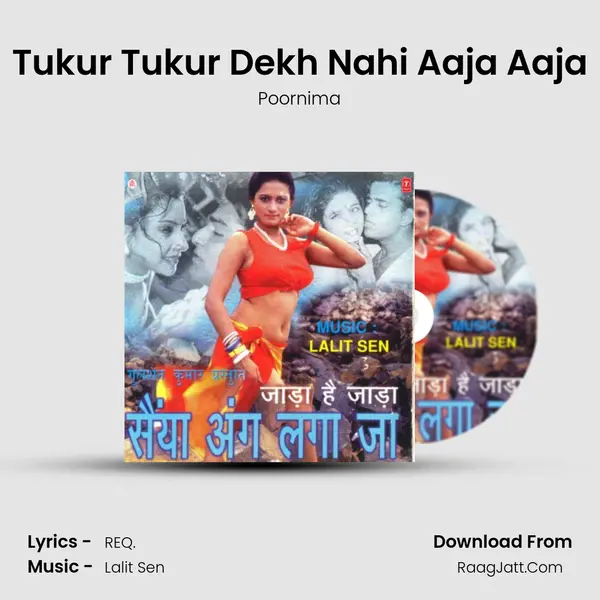 Tukur Tukur Dekh Nahi Aaja Aaja MP3 Song by Poornima Cover