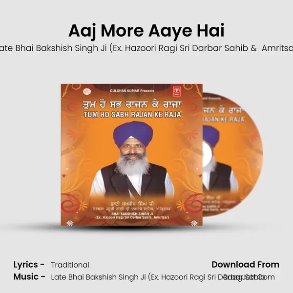 Aaj More Aaye Hai MP3 Song by Late Bhai Bakshish Singh Ji (Ex. Hazoori Ragi Sri Darbar Sahib Cover