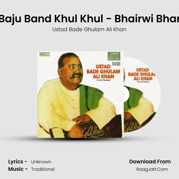 Baju Band Khul Khul - Bhairwi Bhar MP3 Song by Ustad Bade Ghulam Ali Khan Cover