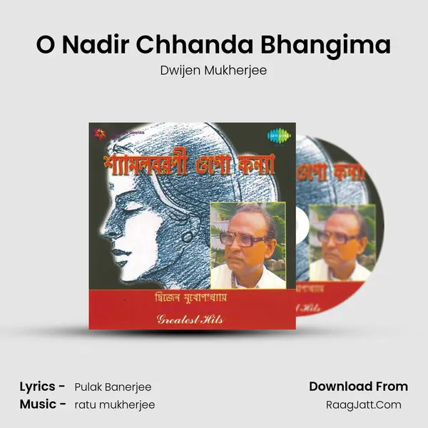 O Nadir Chhanda Bhangima MP3 Song by Dwijen Mukherjee Cover
