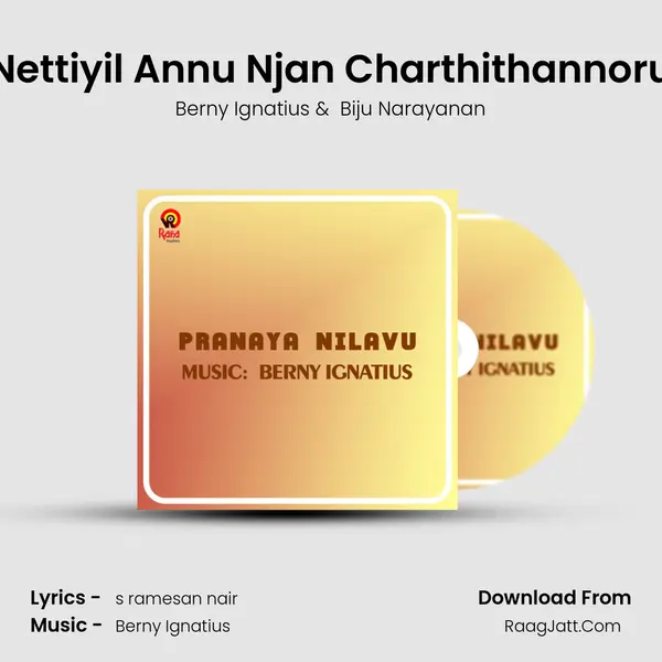 Nettiyil Annu Njan Charthithannoru MP3 Song by Berny Ignatius Cover