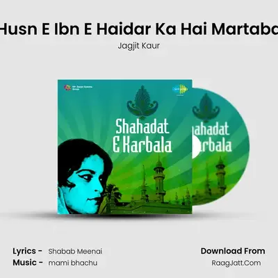 Husn E Ibn E Haidar Ka Hai Martaba MP3 Song by Jagjit Kaur Cover