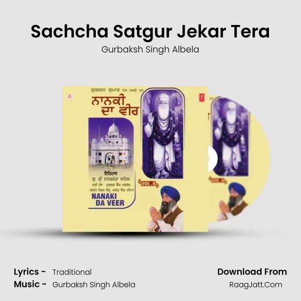 Sachcha Satgur Jekar Tera MP3 Song by Gurbaksh Singh Albela Cover