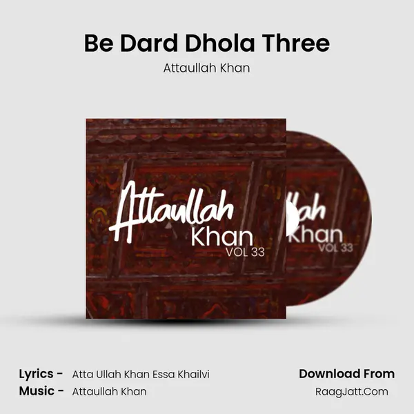 Be Dard Dhola Three MP3 Song by Attaullah Khan Cover