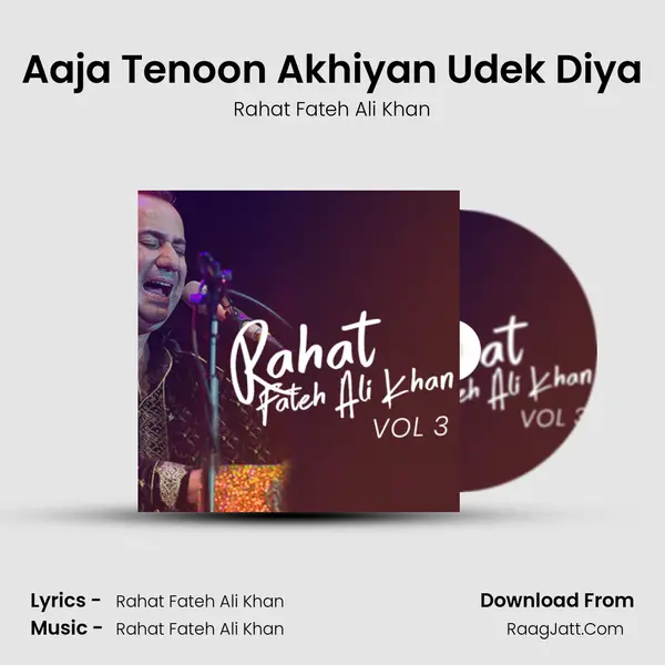 Aaja Tenoon Akhiyan Udek Diya MP3 Song by Rahat Fateh Ali Khan Cover