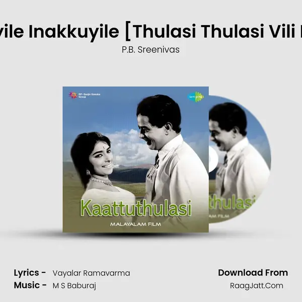Inakkuyile Inakkuyile [Thulasi Thulasi Vili Kelkoo] MP3 Song by P.B. Sreenivas Cover