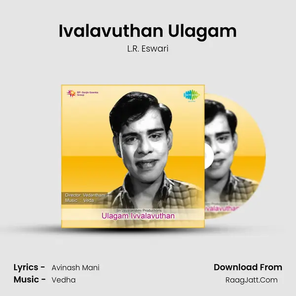 Ivalavuthan Ulagam mp3 song