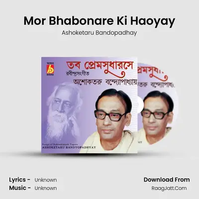 Mor Bhabonare Ki Haoyay MP3 Song by Ashoketaru Bandopadhay Cover
