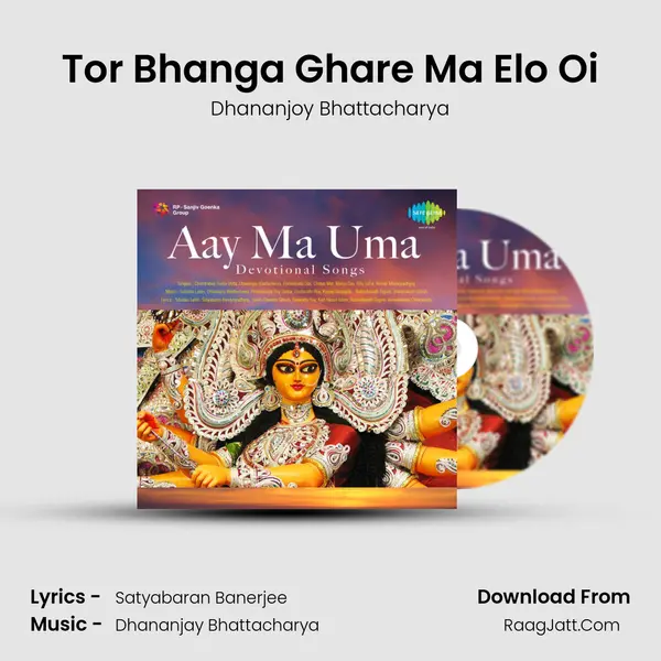Tor Bhanga Ghare Ma Elo Oi MP3 Song by Dhananjoy Bhattacharya Cover