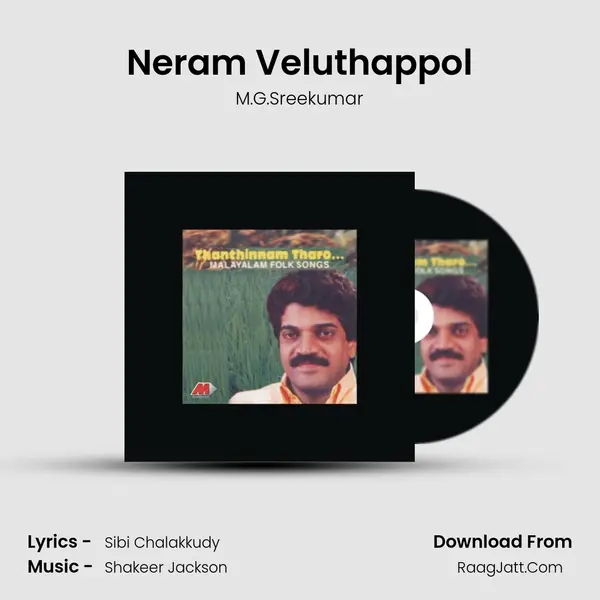 Neram Veluthappol MP3 Song by M.G.Sreekumar Cover