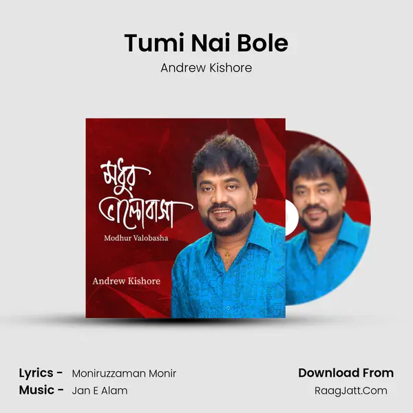 Tumi Nai Bole MP3 Song by Andrew Kishore Cover