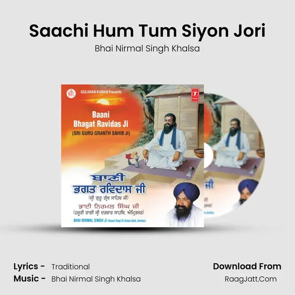Saachi Hum Tum Siyon Jori MP3 Song by Bhai Nirmal Singh Khalsa Cover