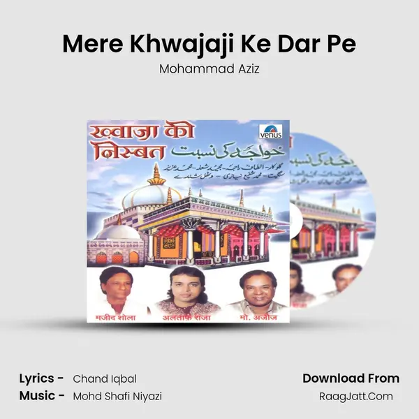 Mere Khwajaji Ke Dar Pe MP3 Song by Mohammad Aziz Cover