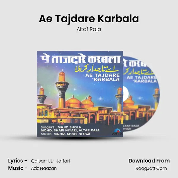 Ae Tajdare Karbala MP3 Song by Altaf Raja Cover